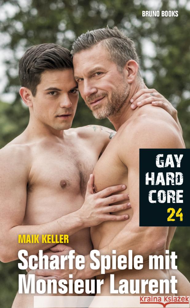 Gay Hardcore 24: Scharfe Spiele mit Monsieur Laurent Keller, Maik 9783959854290 Bruno Books