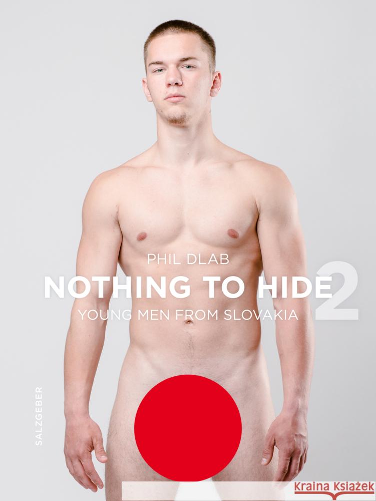 Nothing to Hide 2. Young Men from Slovakia Dlab, Phil 9783959856645