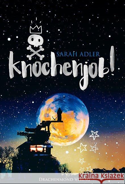 Knochenjob! Adler, Sarah 9783959911924 Drachenmond Verlag