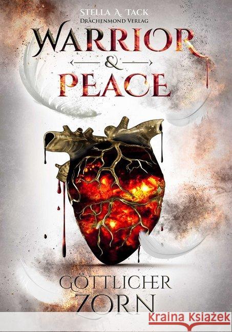 Warrior & Peace - Göttlicher Zorn Tack, Stella A. 9783959914628 Drachenmond Verlag