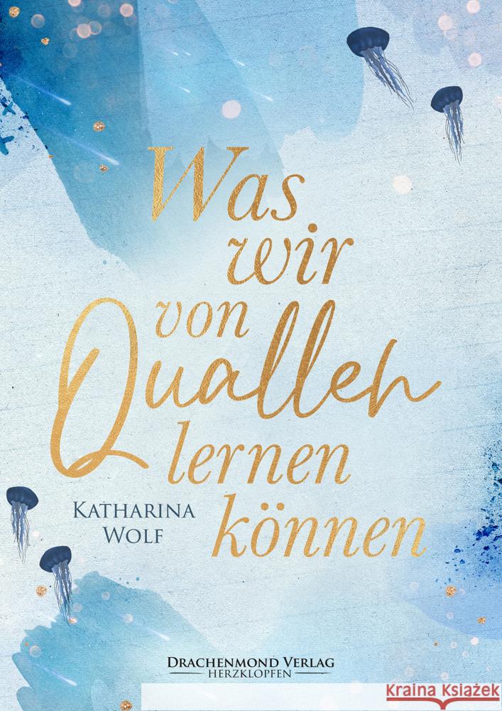 Was wir von Quallen lernen können Wolf, Katharina 9783959915502 Drachenmond Verlag