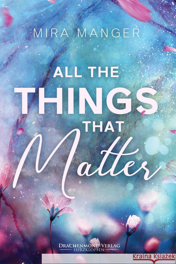 All The Things That Matter Manger, Mira 9783959917612 Drachenmond Verlag