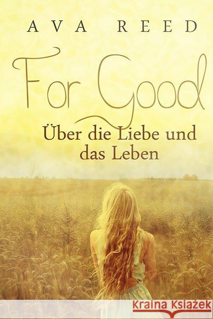 For Good : Über die Liebe und das Leben Reed, Ava 9783959919616 Drachenmond Verlag