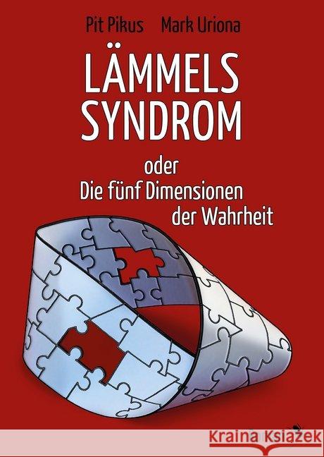 Lämmels Syndrom : oder Die fünf Dimensionen der Wahrheit Pikus, Pit; Uriona, Mark 9783959960458 Periplaneta