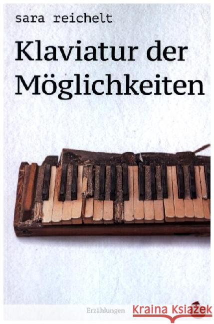 Klaviatur der Möglichkeiten reichelt, sara 9783959963152