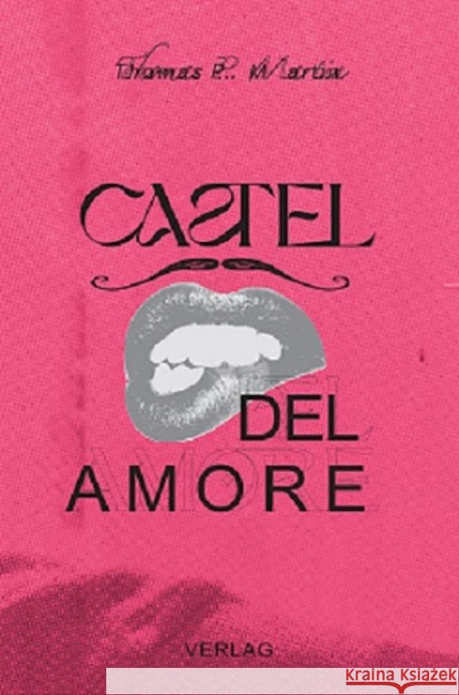 Castel del Amore Martin, Thomas P. 9783960003038