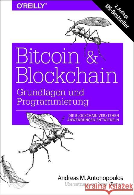 Bitcoin - Grundlagen & Programmierung : Die Blockchain verstehen, Anwendungen entwickeln Antonopoulos, Andreas M. 9783960090717