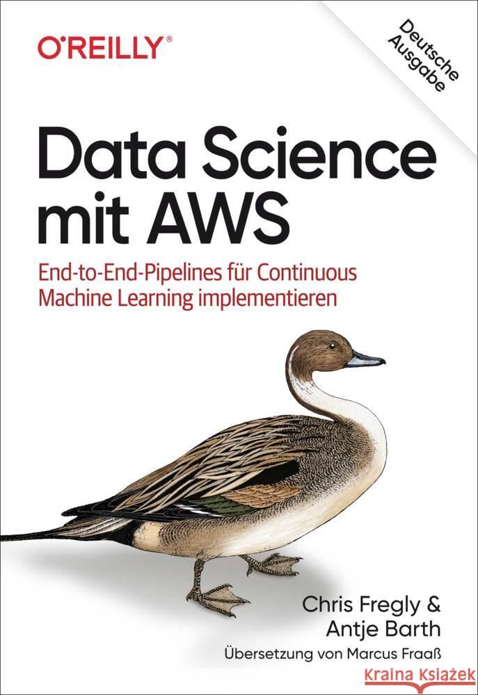 Data Science mit AWS Fregly, Chris, Barth, Antje 9783960091844 O'Reilly