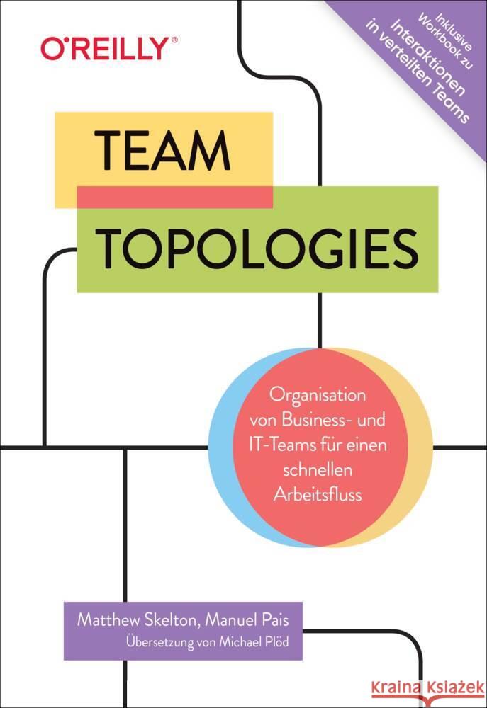 Team Topologies Skelton, Matthew, Pais, Manuel 9783960092315 O'Reilly