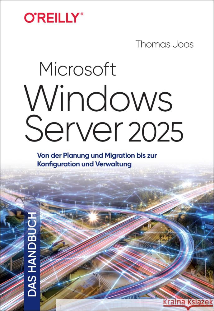 Microsoft Windows Server 2025 - Das Handbuch Joos, Thomas 9783960092520