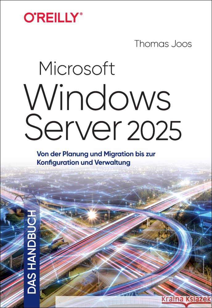 Microsoft Windows Server 2025 - Das Handbuch Joos, Thomas 9783960092520