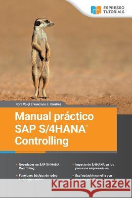 Manual práctico SAP S/4HANA(R) Controlling Francisco J Ramírez, Nora Voigt 9783960120803 Espresso Tutorials Gmbh