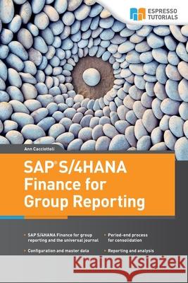 SAP S/4HANA Finance for Group Reporting Ann Cacciottoli 9783960121459 Espresso Tutorials