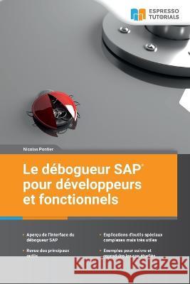 Le debogueur SAP pour developpeurs et fonctionnels Nicolas Pontier   9783960122128 Espresso Tutorials Gmbh