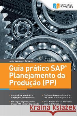 Guia prático SAP Planejamento da Produção (PP) Nascimento Gonçalves, Jarlei 9783960125624