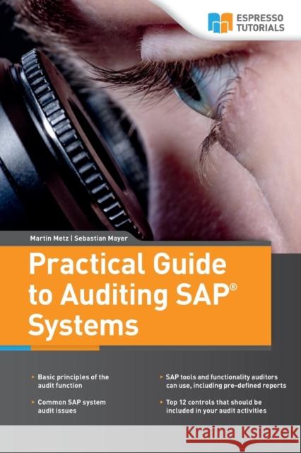 Practical Guide to Auditing SAP Systems Sebastian Mayer, Martin Metz 9783960126409 Espresso Tutorials Gmbh