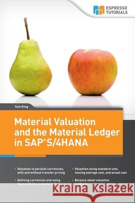 Material Valuation and the Material Ledger in SAP S/4HANA Tom King 9783960126584 Espresso Tutorials