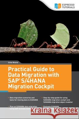 Practical Guide to Data Migration with SAP S/4HANA Migration Cockpit Uche Nnene 9783960128175 Espresso Tutorials
