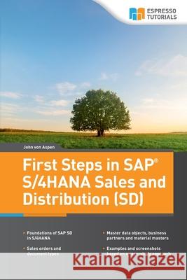 First Steps in SAP(R) S/4HANA Sales and Distribution (SD) John Von Aspen 9783960128595 Espresso Tutorials