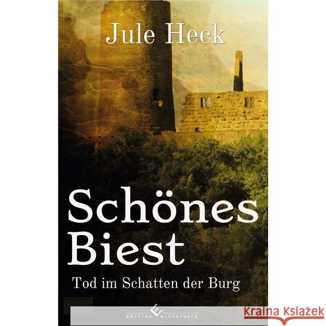 Tod im Schatten der Burg - Schönes Biest Heck, Jule 9783960140887