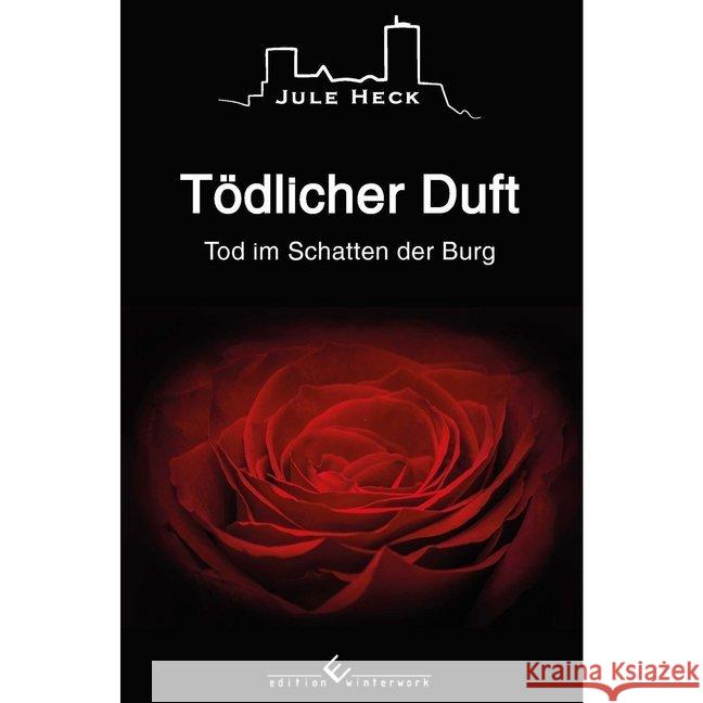 Tod im Schatten der Burg - Tödlicher Duft Heck, Jule 9783960143574