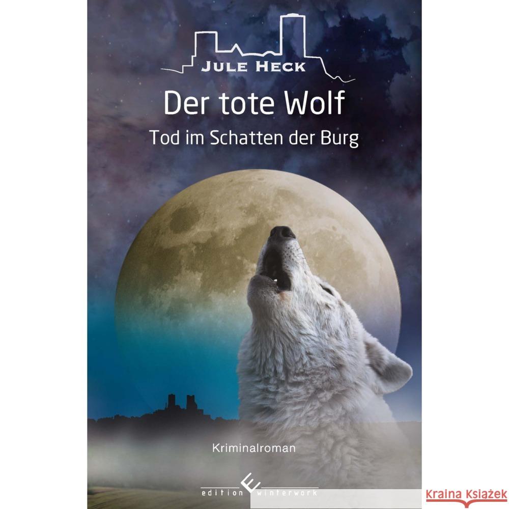 Tod im Schatten der Burg - Der tote Wolf Heck, Jule 9783960147473