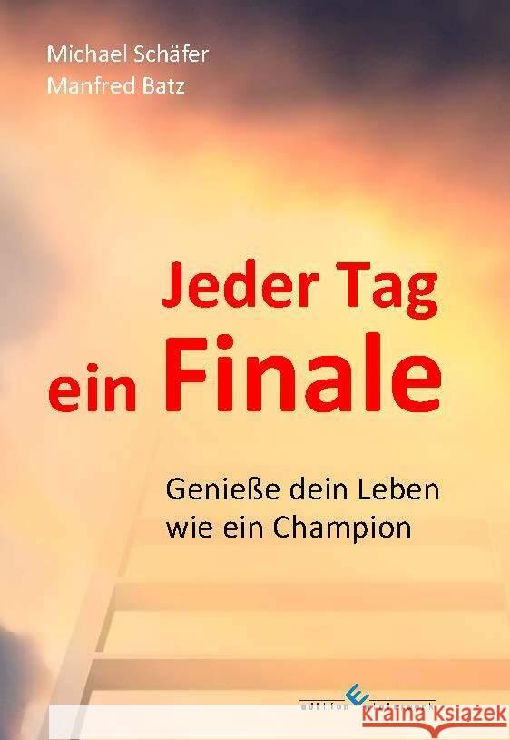 Jeder Tag ein Finale Batz, Manfred, Schäfer, Michael 9783960149255