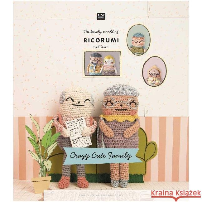 RICORUMI Crazy Cute Family : The lovely world of RICORUMI, 100 % Cotton Turner, Kristina 9783960162063 RICO-Design tap