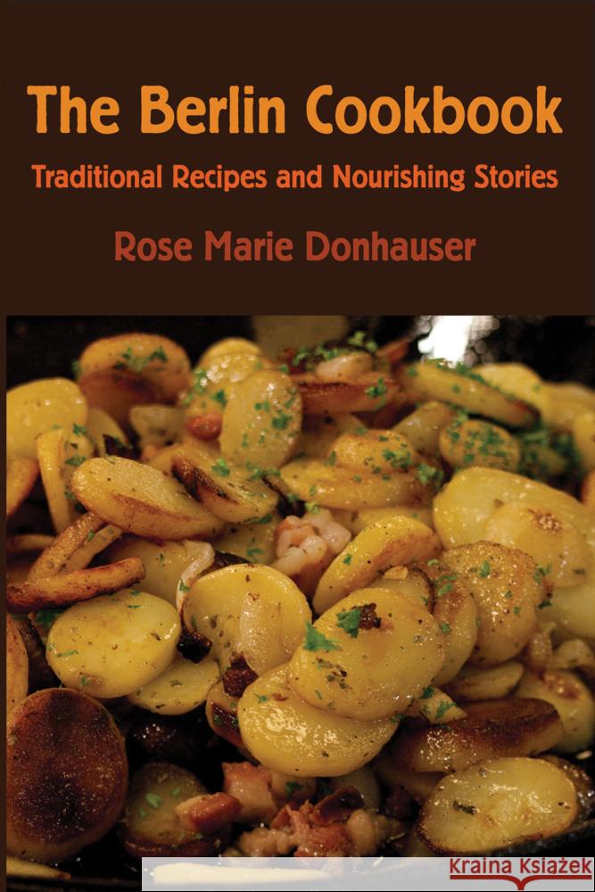 The Berlin Cookbook Donhauser, Rose Marie 9783960260813 Berlinica Publishing