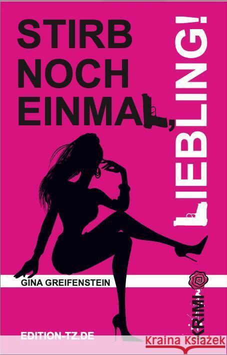 Stirb noch einmal, Liebling! Greifenstein, Gina 9783960310273