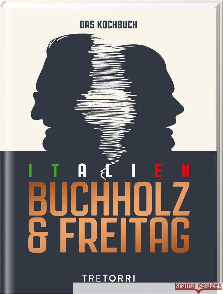 Unser Italien Kochbuch Buchholz, Frank, Freitag, Björn 9783960331780 Tre Torri