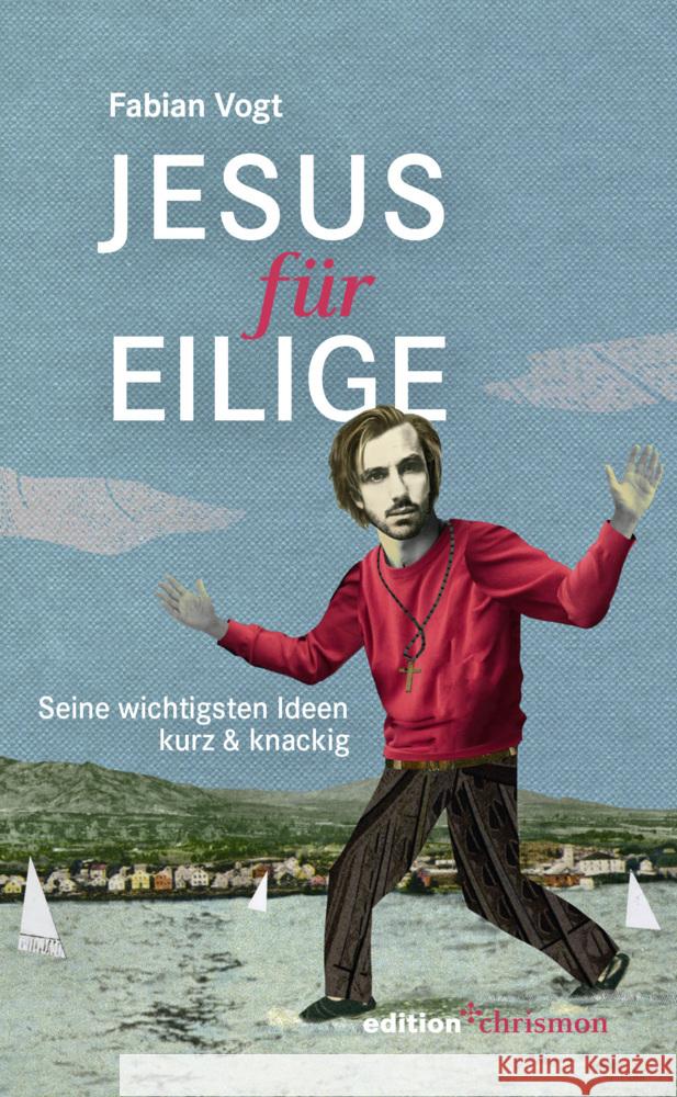 Jesus für Eilige Vogt, Fabian 9783960383062 Edition Chrismon