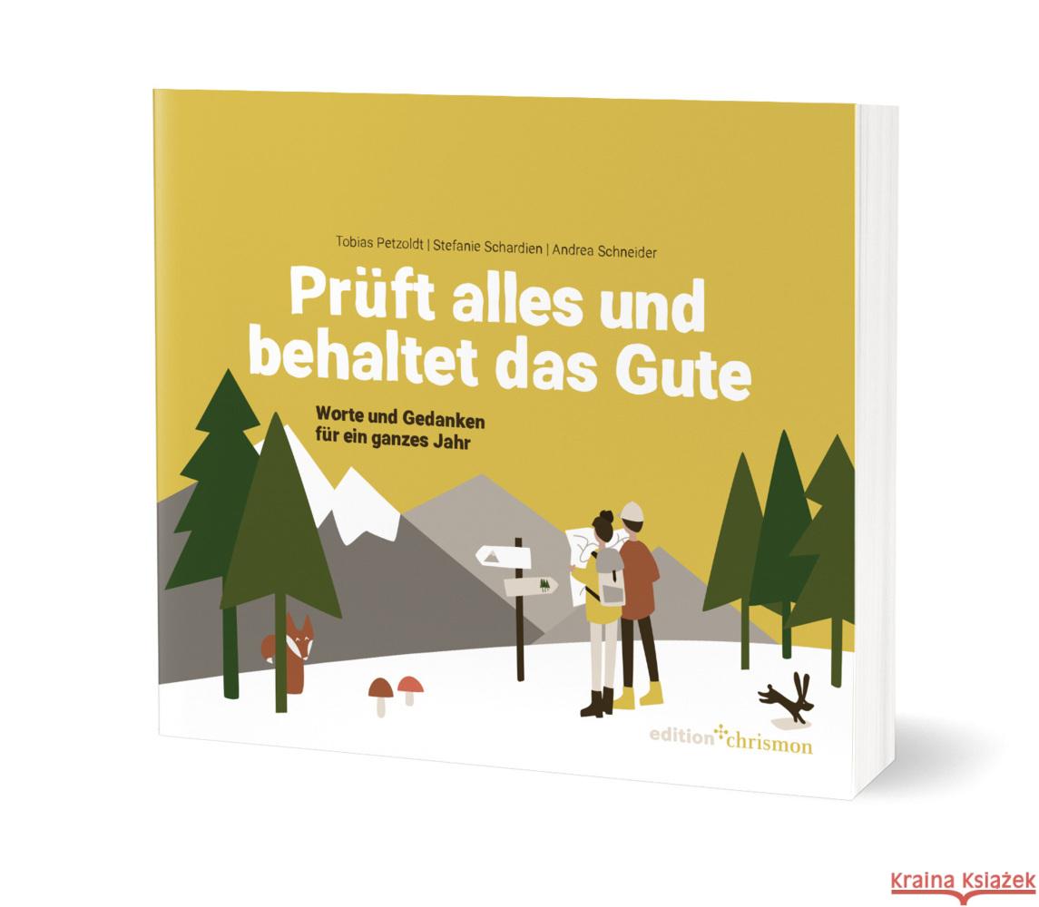 Prüft alles und behaltet das Gute! (1. Thessalonicher 5,21) Petzoldt, Tobias, Schardien, Stefanie, Schneider, Andrea 9783960383864 Edition Chrismon