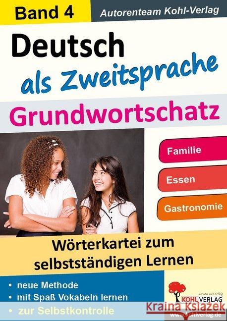 Deutsch als Zweitsprache - Grundwortschatz. Bd.4 : Wörterkartei zum selbstständigen Lernen. Familie, Essen, Gastronomie Autorenteam Kohl-Verlag 9783960400653 Kohl-Verlag