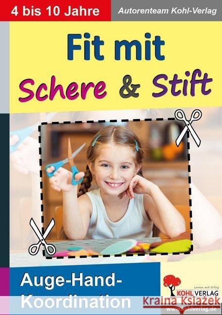 Fit mit Schere & Stift : Auge-Hand-Koordination stärken Autorenteam Kohl-Verlag 9783960402114 Kohl-Verlag