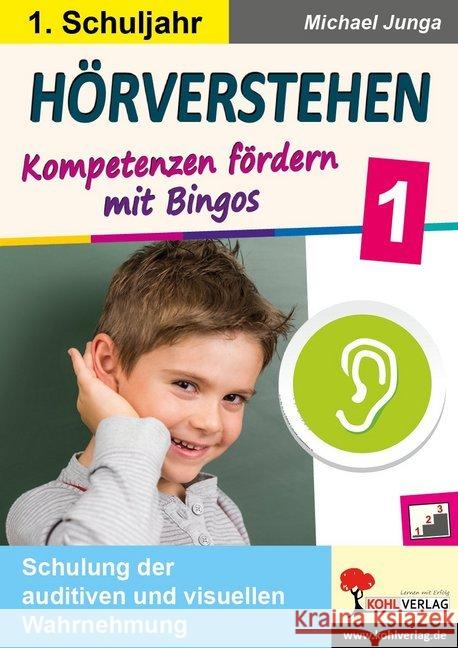 Hörverstehen / Klasse 1 : Kompetenzen fördern mit Bingos im 1. Schuljahr. Schulung der auditiven und visuellen Wahrnehmung Junga, Michael 9783960402442