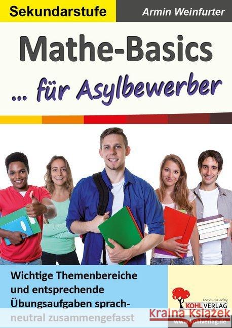 Mathe-Basics ... für Asylbewerber : Wichtige Themenbereiche und entsprechende Übungsaufgaben sprachneutral zusammengefasst. Sekundarstufe Weinfurter, Armin 9783960403760