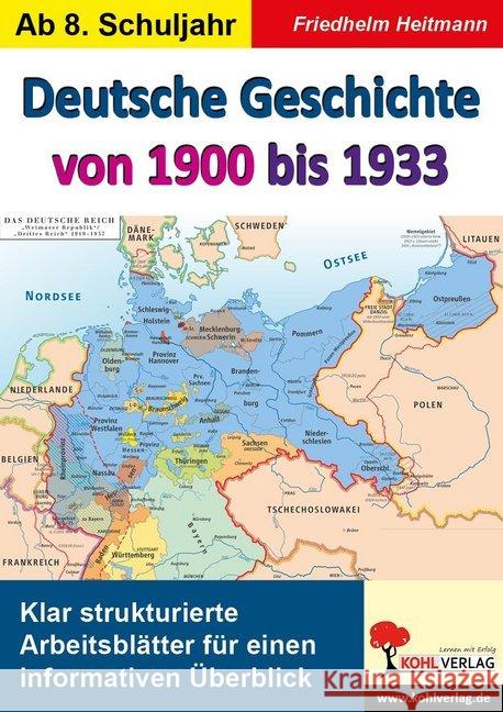 Deutsche Geschichte von 1900 bis 1933 : Klar strukturierte Arbeitsblätter für einen informativen Überblick. Ab 8. Schuljahr Heitmann, Friedhelm 9783960404095