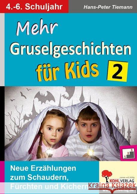 Mehr Gruselgeschichten für Kids Tiemann, Hans-Peter 9783960404842 KOHL VERLAG Der Verlag mit dem Baum
