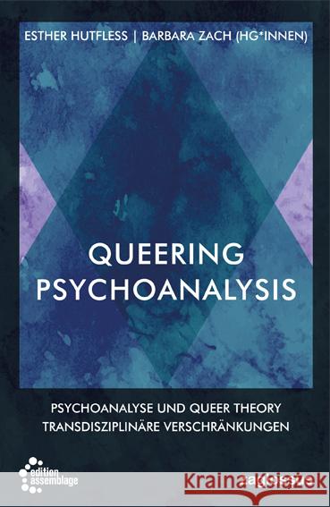 Queering Psychoanalysis Zach, Barbara, Quindeau, Ilka, Rudolf-Petersen, Almut 9783960421399