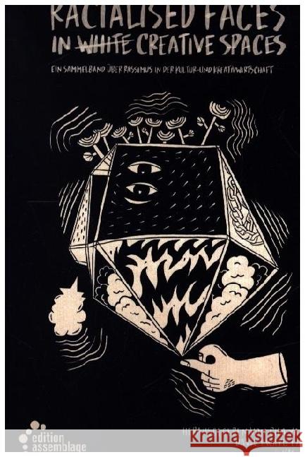 Racialised Faces in white Creative Spaces Kure-Wu, Victoria, Kiliç, Ilyas, Zahara, Grazie 9783960421535 Edition Assemblage