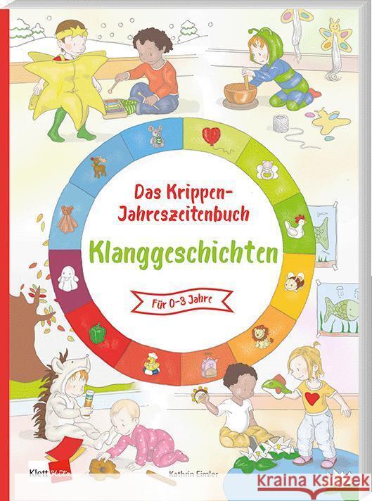 Das Krippen-Jahreszeitenbuch: Klanggeschichten Eimler, Kathrin 9783960462378