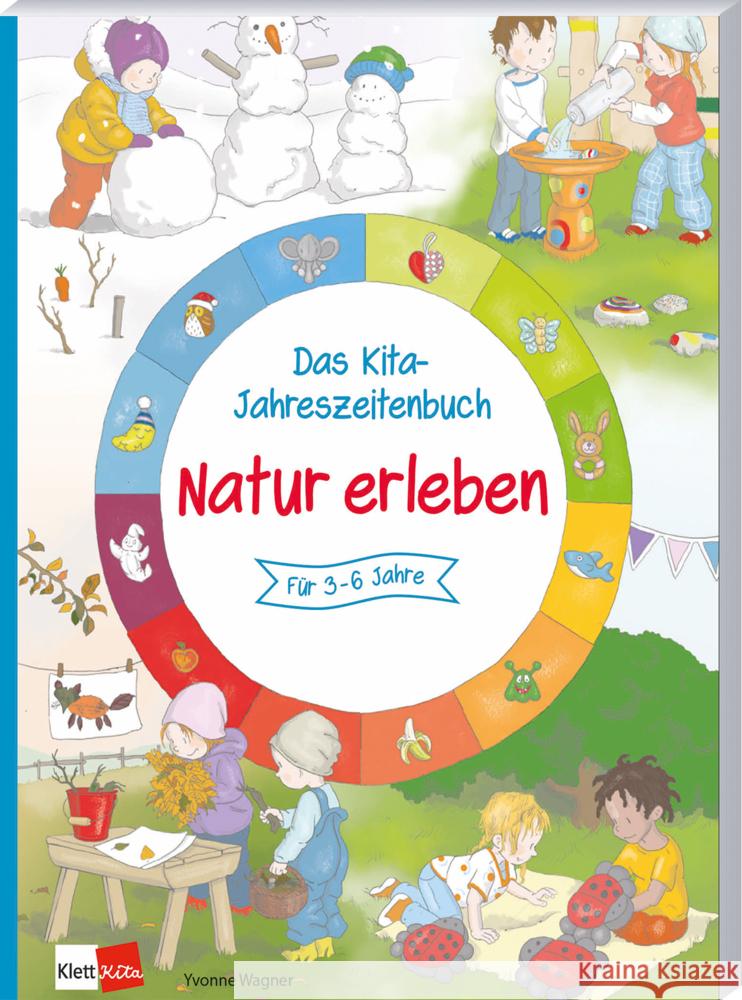 Das Kita-Jahreszeitenbuch: Natur erleben Wagner, Yvonne 9783960462699