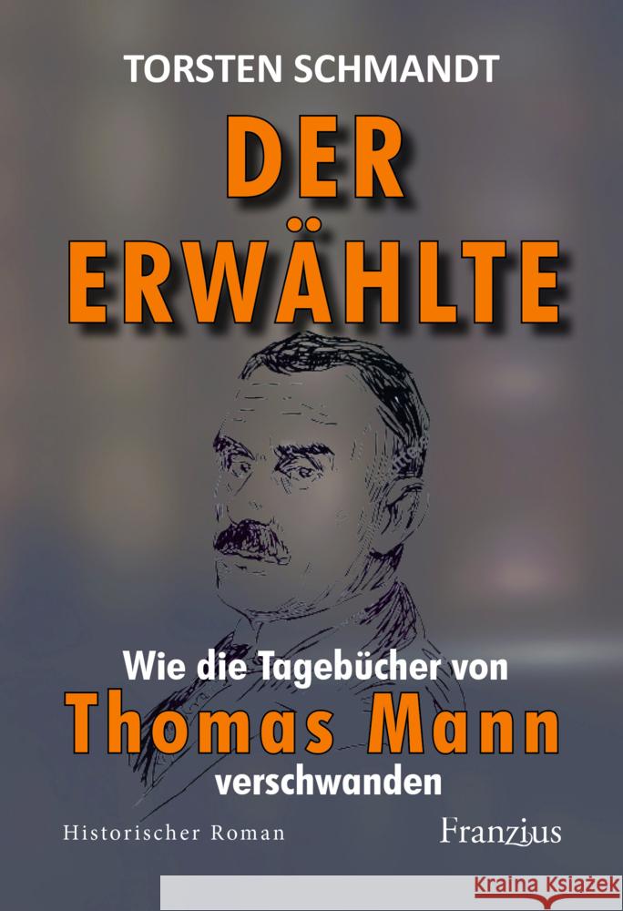 Der Erwählte Schmandt, Torsten 9783960502517 Franzius Verlag