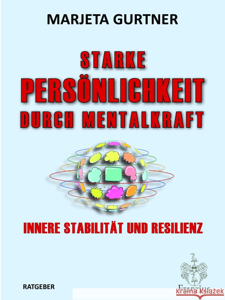 Starke Pers?nlichkeit durch Mentalkraft: Innere Stabilit?t und Resilienz Marjeta Gurtner 9783960502562