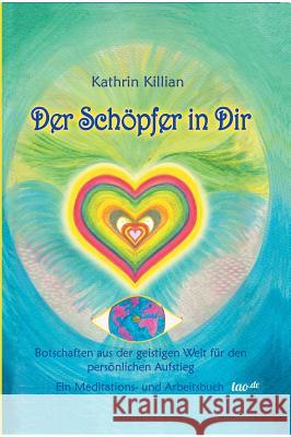 Der Schöpfer in Dir Killian, Kathrin 9783960510710