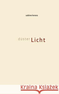düsterLicht Sabine Lorenz 9783960511564