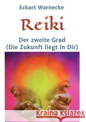 Reiki - Der zweite Grad Warnecke, Eckart 9783960512745