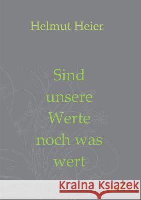 Sind unsere Werte noch was wert Helmut Heier 9783960513858