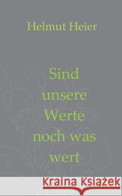 Sind unsere Werte noch was wert Helmut Heier 9783960513865